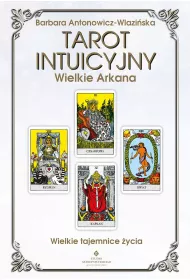 Tarot intuicyjny. Wielkie Arkana