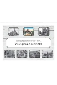 Pami�tka z K�odzka. Dawnych poczt�wek powab i czar
