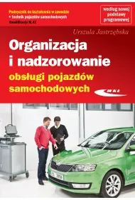 Organizacja i nadzorowanie obs�ugi pojazd�w samochodowych. Podr�cznik do kszta�cenia w zawodzie technik pojazd�w samochodowych. Kwalifikacja M.42