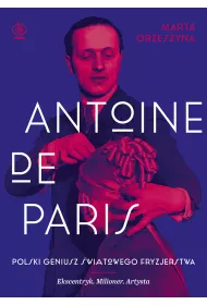 Antoine de Paris. Polski geniusz �wiatowego fryzjerstwa