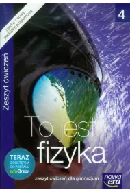 To jest fizyka 4. Zeszyt wicze