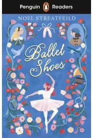 Ballet Shoes. Penguin Readers Level 2 wer. angielska
