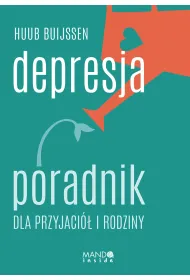 Depresja. Poradnik dla przyjaci� i rodziny