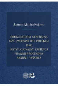Prokuratoria Generalna Rzeczypospolitej Polskiej jako instytucjonalny zast�pca prawno-procesowy Skarbu Pa�stwa