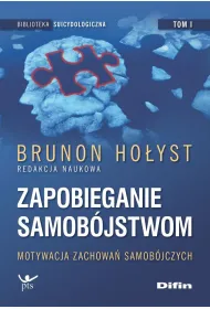 Zapobieganie samob�jstwom. Tom 1. Motywacja zachowa� samob�jczych