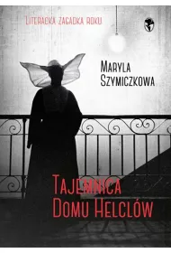 Tajemnica domu Helcl�w. �ledztwa profesorowej Szczupaczy�skiej. Tom 1