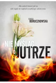 Nie my�l�c o jutrze. Do zobaczenia jutro. Tom 2
