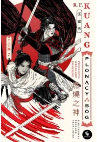 P�on�cy b�g. Trylogia Wojen Makowych. Ksi�ga 3 (barwione brzegi)