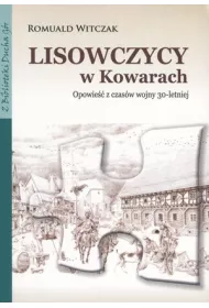 Lisowczycy w Kowarach. Opowie�� z czas�w wojny 30-letniej