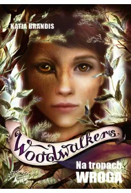 Na tropach wroga. Woodwalkers. Tom 5