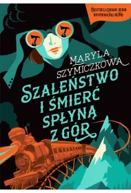 Szale�stwo i �mier� sp�yn� z g�r. �ledztwa profesorowej Szczupaczy�skiej. Tom 6