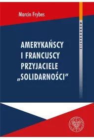 Ameryka�scy i francuscy przyjaciele Solidarno�ci