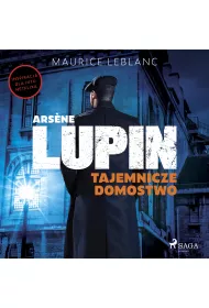 Audiobook Ars?ne Lupin. Tajemnicze domostwo mp3