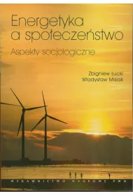 Energetyka a spo�ecze�stwo. Aspekty socjologiczne