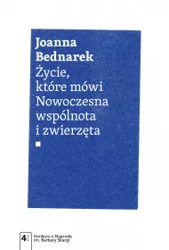 �ycie, kt�re m�wi. Nowoczesna wsp�lnota i zwierz�ta