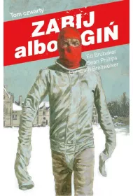 Zabij albo zgi. Tom 4