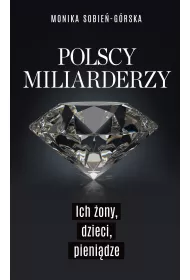 eBook Polscy miliarderzy. Ich �ony, dzieci, pieni�dze mobi epub