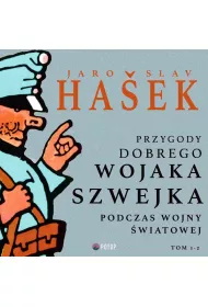 Audiobook Przygody dobrego wojaka Szwejka podczas wojny wiatowej. Tom 1. Tom 2 mp3