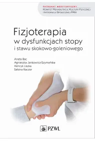 Fizjoterapia w dysfunkcjach stopy i stawu skokowo-goleniowego u doros�ych
