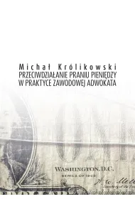 Przeciwdzia�anie praniu pieni�dzy w praktyce zawodowej adwokata