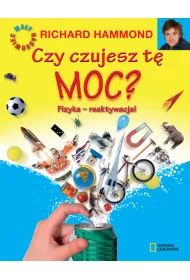 Czy czujesz t� moc? Fizyka - reaktywacja! * *