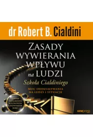 Audiobook Zasady wywierania wpywu na ludzi. Szkoa Cialdiniego mp3