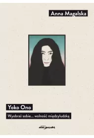 Yoko Ono Wyobra� sobie... wolno�� mi�dzyludzk�