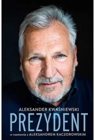 Prezydent. Aleksander Kwa�niewski w rozmowie z Aleksandrem Kaczorowskim