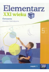 Elementarz XXI wieku. Klasa 3. �wiczenia, cz�� 1. Edukacja matematyczna