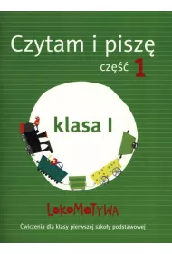Lokomotywa 1. Czytam i pisz. Cz 1. Szkoa podstawowa