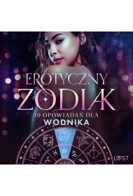 Audiobook Erotyczny zodiak: 10 opowiada dla Wodnika mp3