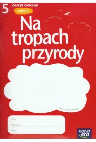 Na tropach przyrody 5. �wiczenia. Cz�� 2