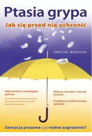 Ptasia Grypa. Jak si� Przed ni� Uchroni�