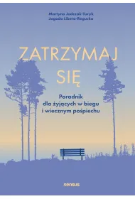 Zatrzymaj si�. Poradnik dla �yj�cych w biegu i wiecznym po�piechu