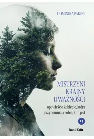 Mistrzyni Krainy Uwa�no�ci. Opowie�� o kobiecie, kt�ra przypomnia�a sobie, kiem jest