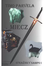 Miecz. Stra�nicy Sampo. Cz�� 1