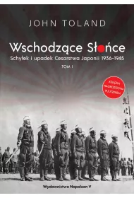 eBook Wschodzce Soce. Schyek i upadek Cesarstwa Japonii 1936-1945. Tom I mobi epub