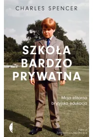 Szko�a bardzo prywatna. Moja elitarna brytyjska edukacja