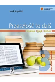 Przesz�o�� to dzi�. Klasa 3. J�zyk polski. Podr�cznik