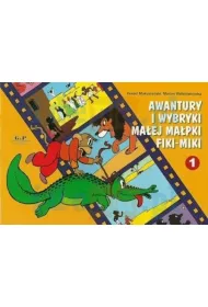 Awantury i wybryki ma�ej ma�pki Fiki-Miki. Fiki-Miki. Tom 1