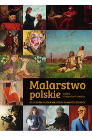 Malarstwo polskie. Od czas�w najdawniejszych do wsp�czesnych