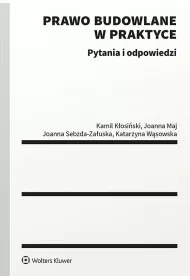 Prawo budowlane w praktyce. Pytania i odpowiedzi
