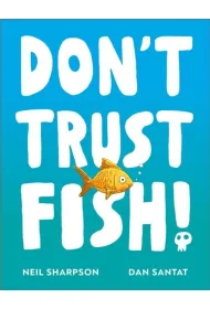 Don`t Trust Fish!