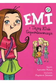 Emi i Tajny Klub Superdziewczyn. Tom 1