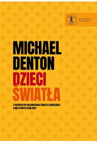 Dzieci �wiat�a. O niezwyk�ych w�asno�ciach �wiat�a s�onecznego, dzi�ki kt�rym istniejemy
