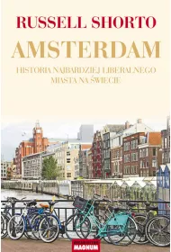 Amsterdam historia najbardziej liberalnego miasta na�wiecie