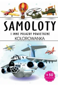 Samoloty i inne pojazdy powietrzne. Kolorowanka