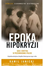 Epoka hipokryzji. Seks i erotyka w przedwojennej Polsce