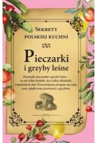 Pieczarki i grzyby le�ne. Sekrety polskiej kuchni