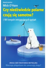 Czy nied�wiedzie polarne czuj� si� samotne i 101 innych intryguj�cych pyta�